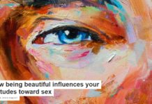 How being beautiful influences your attitudes toward sex