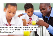 We need more teachers of color, so why do we use tests that keep them out of the classroom?