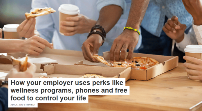 How your employer uses perks like wellness programs, phones and free food to control your life