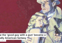 How the ‘good guy with a gun’ became a deadly American fantasy