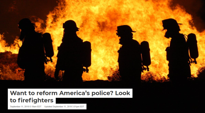 Want to reform America’s police? Look to firefighters