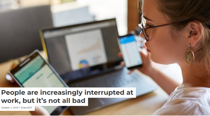 People are increasingly interrupted at work, but it’s not all bad