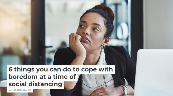 6 things you can do to cope with boredom at a time of social distancing