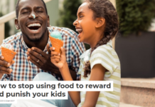 How to stop using food to reward and punish your kids