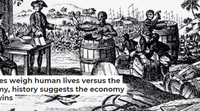 As states weigh human lives versus the economy, history suggests the economy often wins