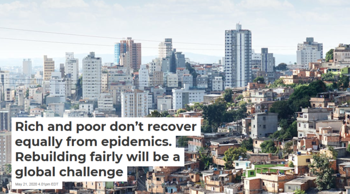 Rich and poor don’t recover equally from epidemics. Rebuilding fairly will be a global challenge