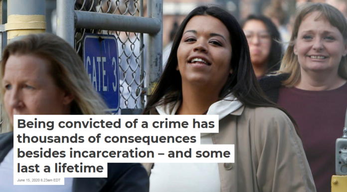 Being convicted of a crime has thousands of consequences besides incarceration – and some last a lifetime