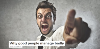 Why good people manage badly