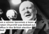 When a winner becomes a loser: Winston Churchill was kicked out of office in the British election of 1945