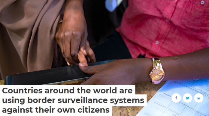 Countries around the world are using border surveillance systems against their own citizens
