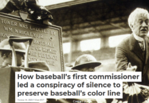 How baseball’s first commissioner led a conspiracy of silence to preserve baseball’s color line