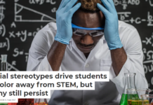 Racial stereotypes drive students of color away from STEM, but many still persist