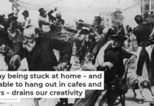 Why being stuck at home – and unable to hang out in cafes and bars – drains our creativity