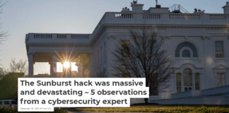 The Sunburst hack was massive and devastating – 5 observations from a cybersecurity expert