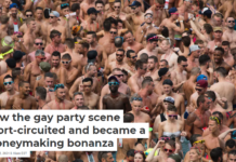 How the gay party scene short-circuited and became a moneymaking bonanza
