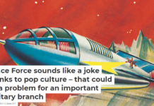 Space Force sounds like a joke thanks to pop culture – that could be a problem for an important military branch