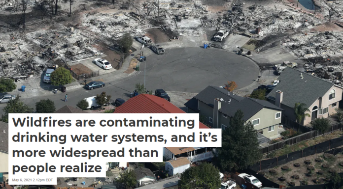 Wildfires are contaminating drinking water systems, and it’s more widespread than people realize