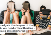 To navigate the dangers of the web, you need critical thinking – but also critical ignoring