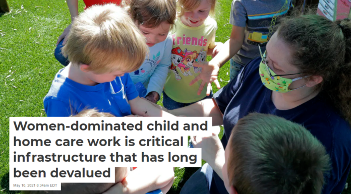 Women-dominated child and home care work is critical infrastructure that has long been devalued