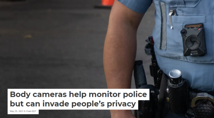 Body cameras help monitor police but can invade people’s privacy