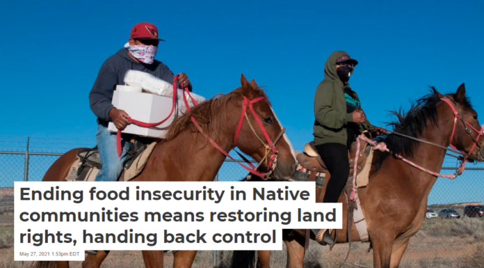 Ending food insecurity in Native communities means restoring land rights, handing back control