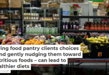 Giving food pantry clients choices – and gently nudging them toward nutritious foods – can lead to healthier diets