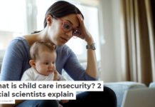 What is child care insecurity? 2 social scientists explain