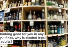 Is drinking good for you in any way? If not, why is alcohol legal for adults?