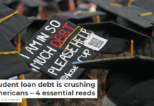 Student loan debt is crushing Americans – 4 essential reads