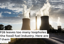 COP26 leaves too many loopholes for the fossil fuel industry. Here are 5 of them