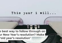 The best way to follow through on your New Year’s resolution? Make an ‘old year’s resolution’