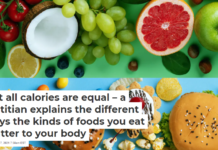 Not all calories are equal – a dietitian explains the different ways the kinds of foods you eat matter to your body