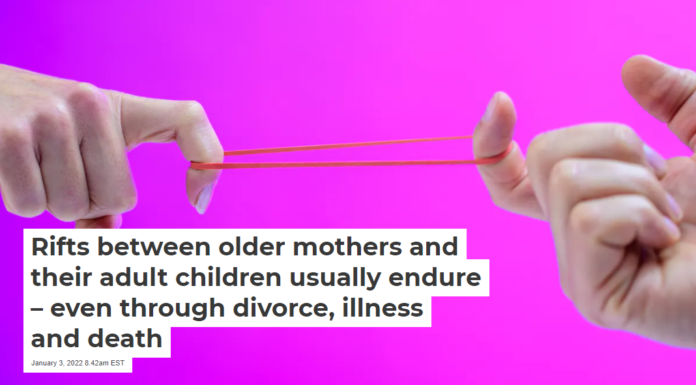 Rifts between older mothers and their adult children usually endure – even through divorce, illness and death