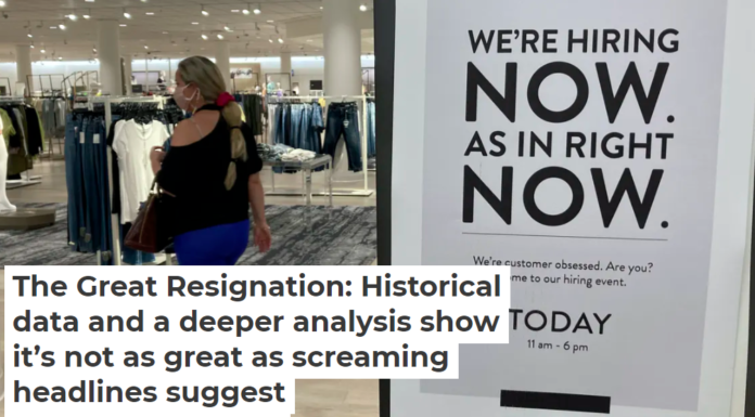The Great Resignation: Historical data and a deeper analysis show it’s not as great as screaming headlines suggest