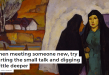 When meeting someone new, try skirting the small talk and digging a little deeper