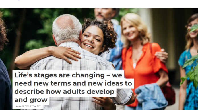 Life’s stages are changing – we need new terms and new ideas to describe how adults develop and grow