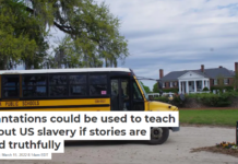 Plantations could be used to teach about US slavery if stories are told truthfully