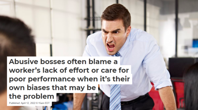 Abusive bosses often blame a worker’s lack of effort or care for poor performance when it’s their own biases that may be the problem