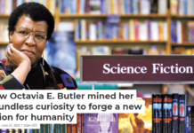 How Octavia E. Butler mined her boundless curiosity to forge a new vision for humanity