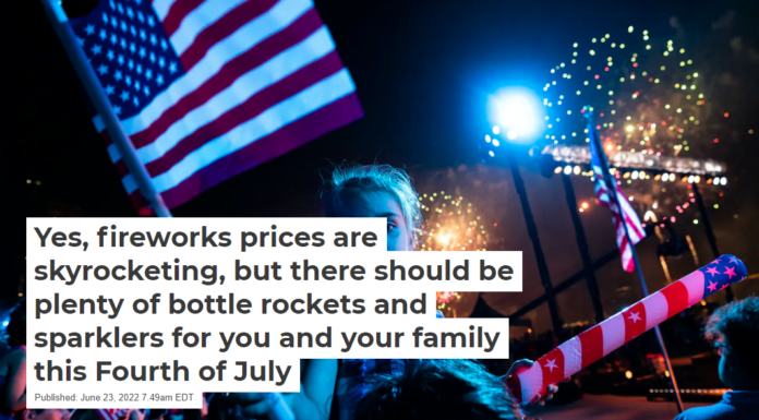 Yes, fireworks prices are skyrocketing, but there should be plenty of bottle rockets and sparklers for you and your family this Fourth of July