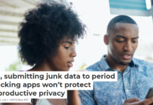 No, submitting junk data to period tracking apps won’t protect reproductive privacy