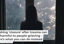 Pushing ‘closure’ after trauma can be harmful to people grieving – here’s what you can do instead
