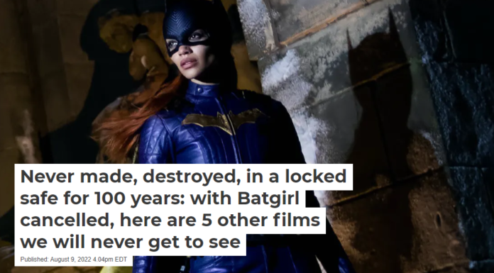 Never made, destroyed, in a locked safe for 100 years: with Batgirl cancelled, here are 5 other films we will never get to see
