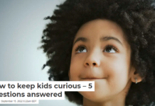 How to keep kids curious – 5 questions answered