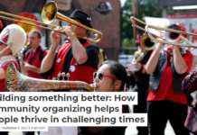 Building something better: How community organizing helps people thrive in challenging times