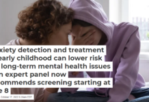 Anxiety detection and treatment in early childhood can lower risk for long-term mental health issues – an expert panel now recommends screening starting at age 8