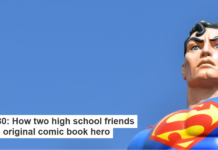 Superman at 80: How two high school friends concocted the original comic book hero