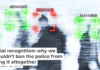 Facial recognition: why we shouldn’t ban the police from using it altogether
