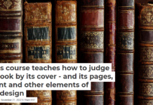 This course teaches how to judge a book by its cover – and its pages, print and other elements of its design