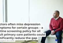 Doctors often miss depression symptoms for certain groups – a routine screening policy for all adult primary care patients could significantly reduce the gap